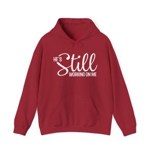 he’s still working on me hoodie – christian inspirational faith sweatshirt gift