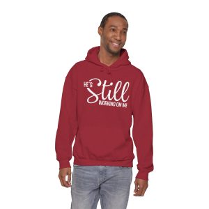 he’s still working on me hoodie – christian inspirational faith sweatshirt gift