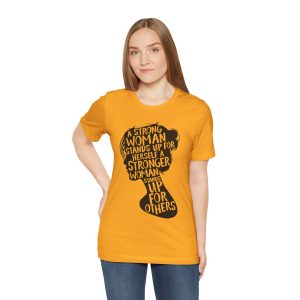Strong Woman Profile T-Shirt — "A Strong Woman Stands Up for Herself" Inspirational Feminist Tee