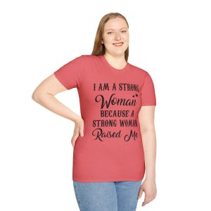 Strong Woman Raised Me T-Shirt — Inspirational Mother’s Day Tribute Tee